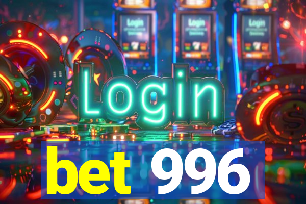 bet 996