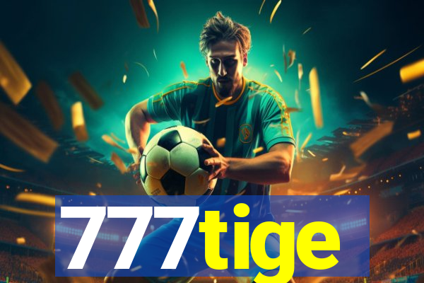 777tige