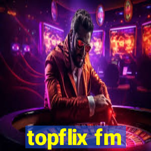 topflix fm