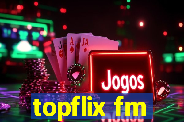 topflix fm