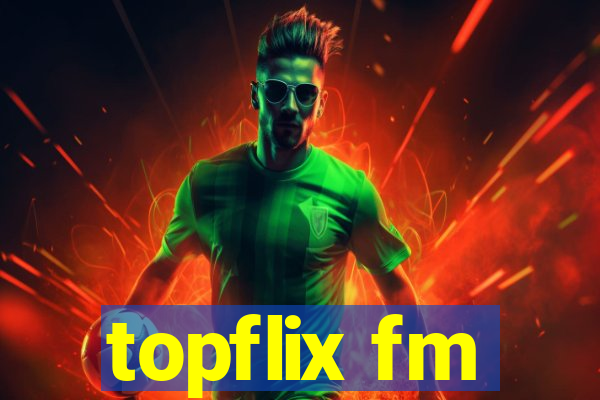 topflix fm