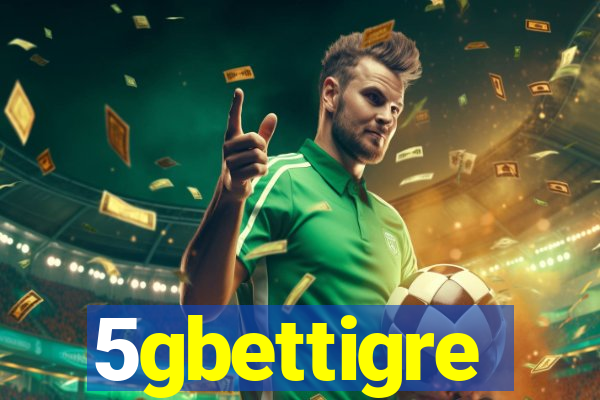 5gbettigre