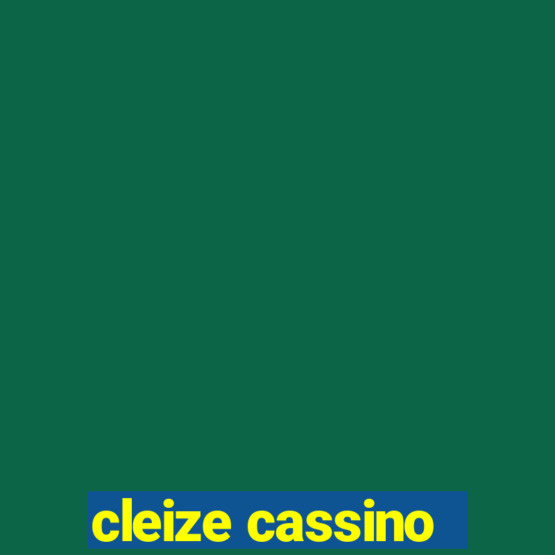 cleize cassino