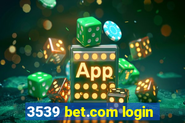 3539 bet.com login