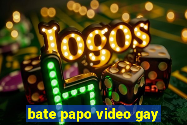 bate papo video gay