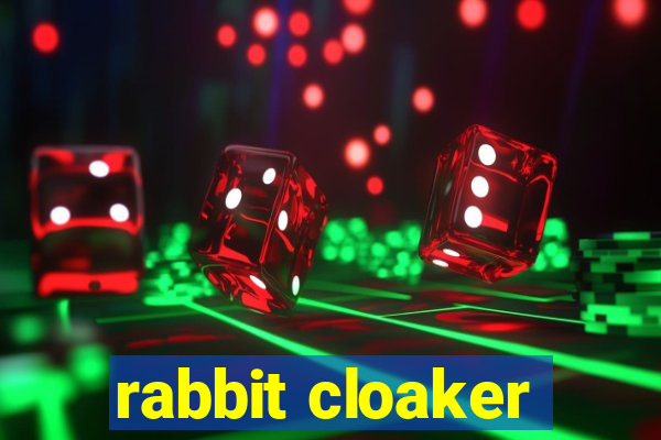 rabbit cloaker