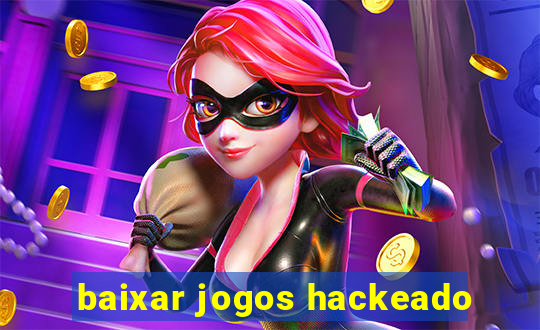 baixar jogos hackeado