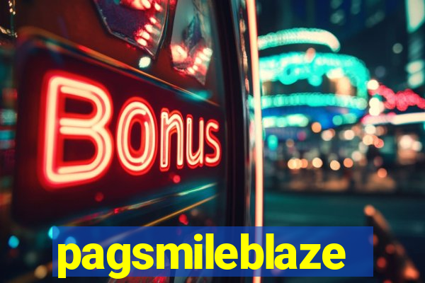 pagsmileblaze