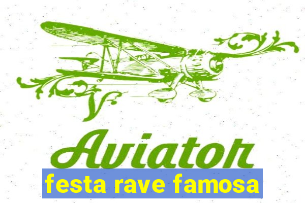 festa rave famosa