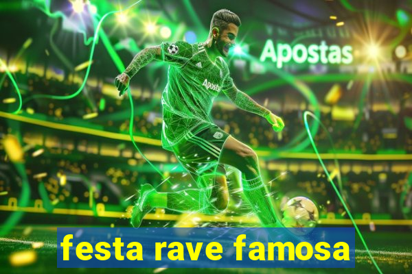 festa rave famosa