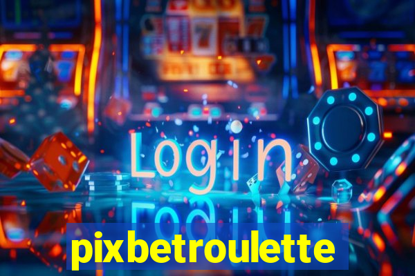 pixbetroulette