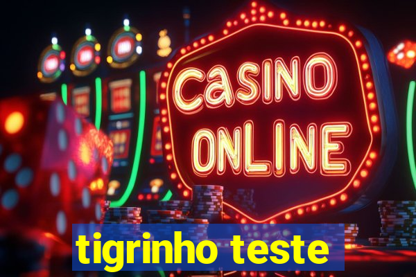 tigrinho teste