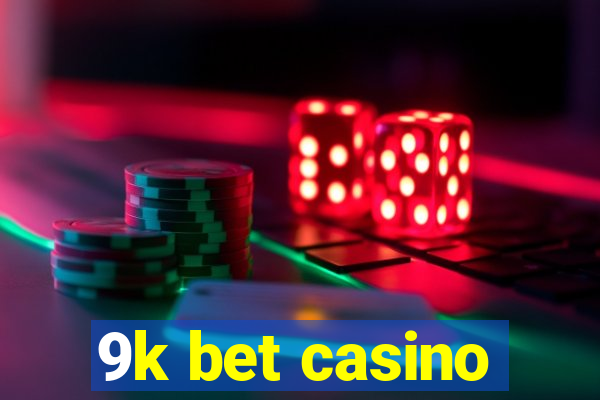 9k bet casino