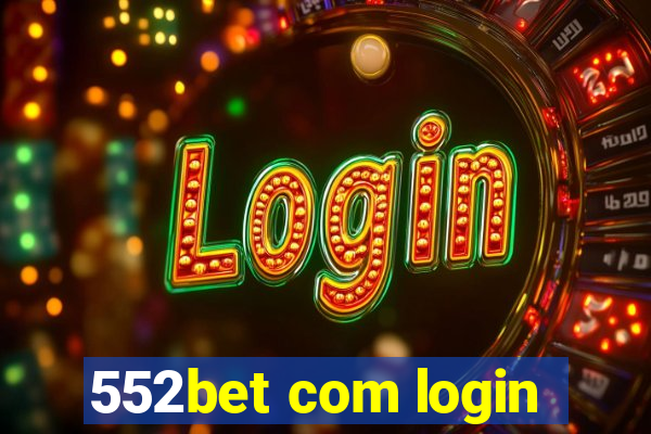 552bet com login