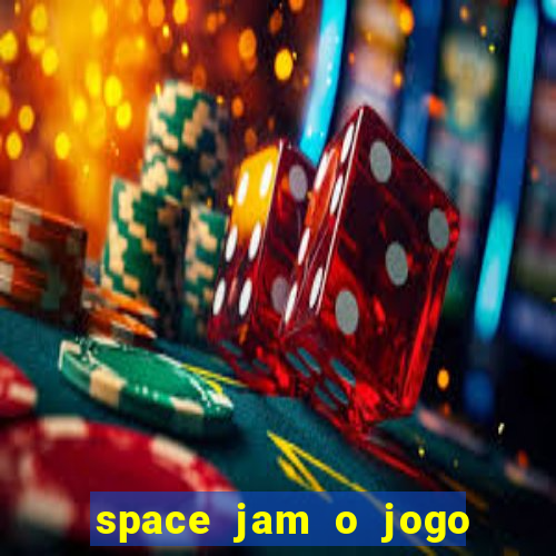 space jam o jogo do século torrent