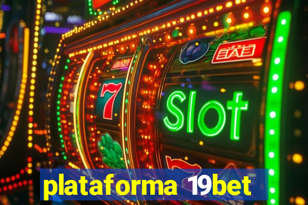 plataforma 19bet