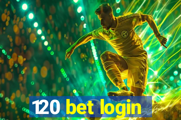 120 bet login