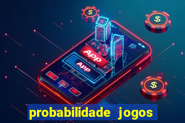 probabilidade jogos de futebol