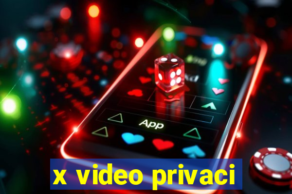 x video privaci