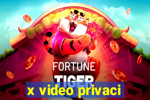 x video privaci