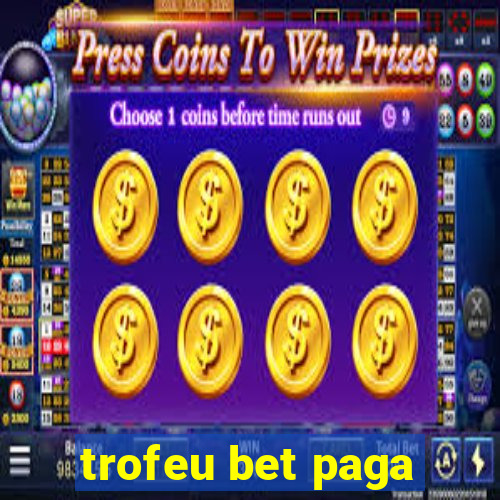 trofeu bet paga