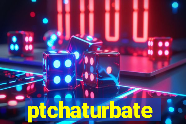 ptchaturbate