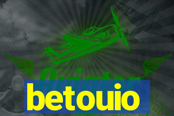 betouio