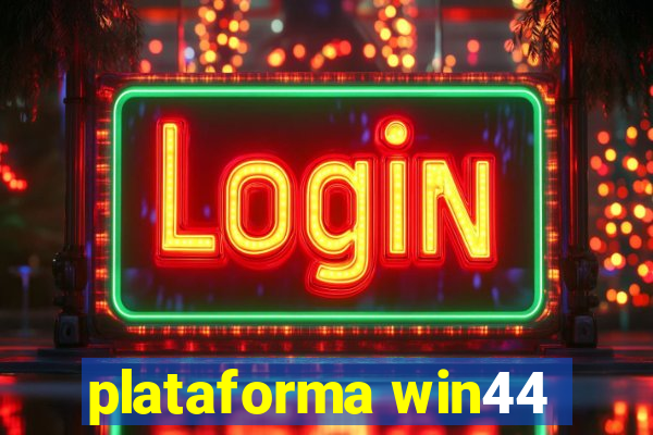 plataforma win44