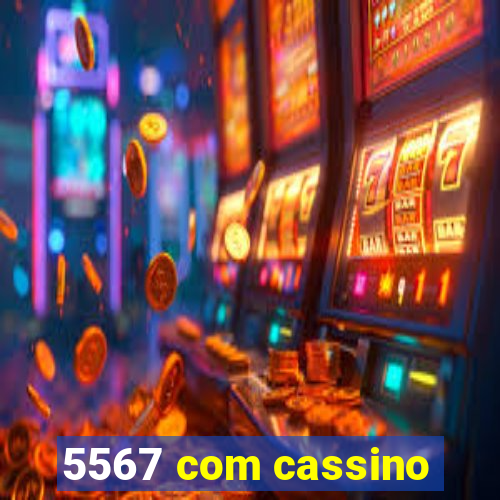 5567 com cassino