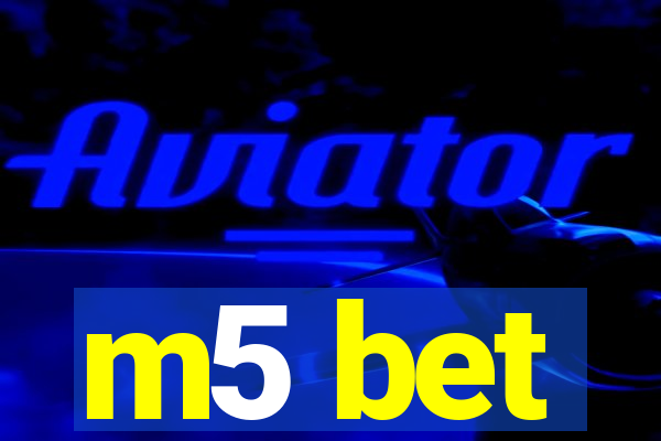 m5 bet