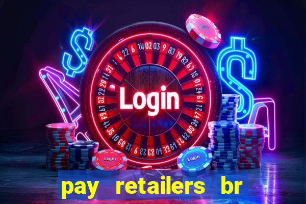 pay retailers br servicos de pagamentos ltda