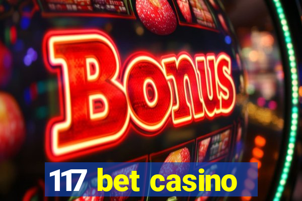 117 bet casino