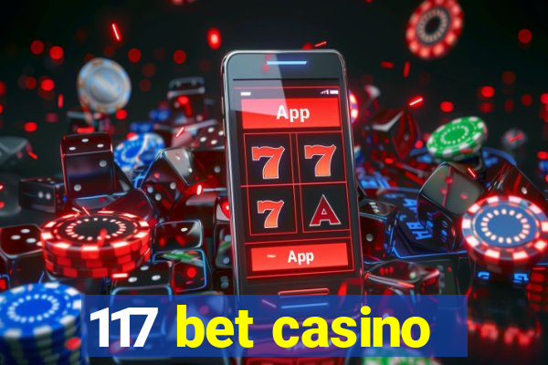 117 bet casino