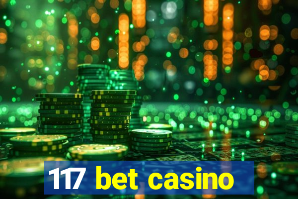 117 bet casino