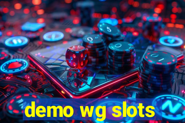 demo wg slots