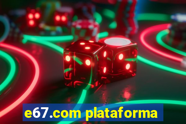 e67.com plataforma