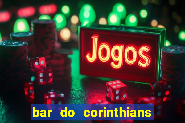 bar do corinthians em fortaleza