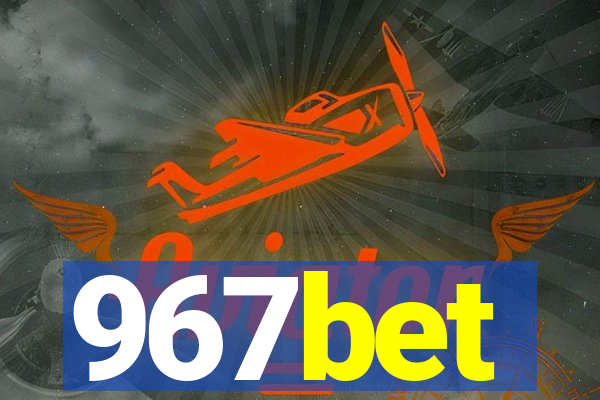 967bet