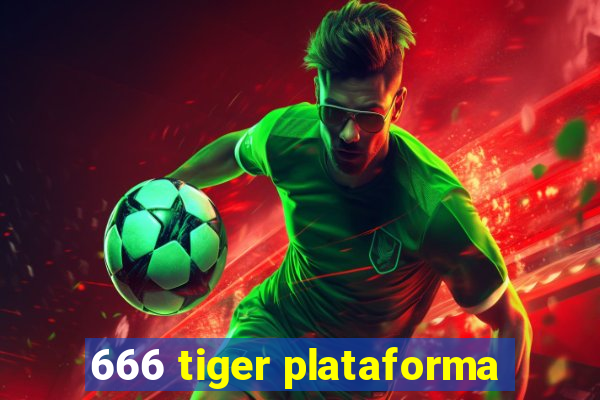 666 tiger plataforma