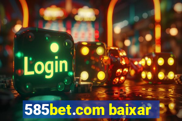 585bet.com baixar