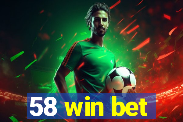 58 win bet