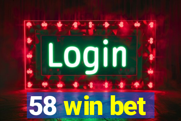 58 win bet