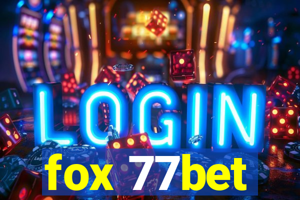 fox 77bet