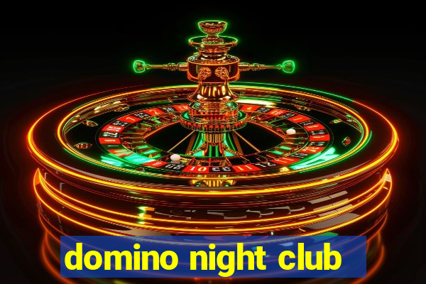 domino night club