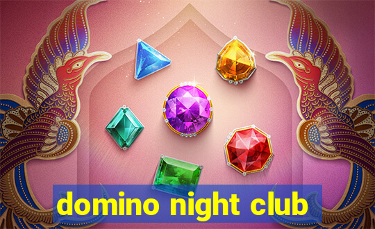 domino night club