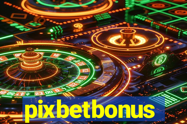 pixbetbonus