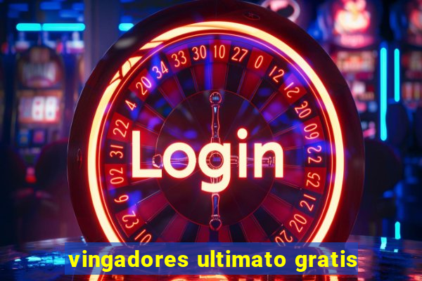 vingadores ultimato gratis