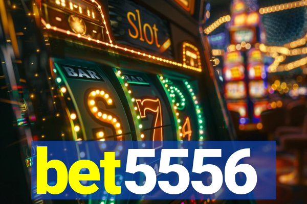 bet5556