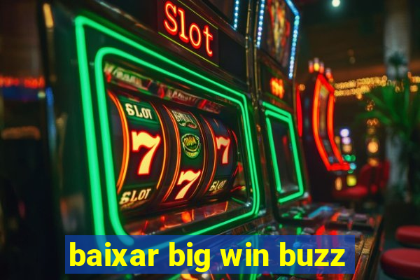 baixar big win buzz