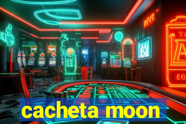 cacheta moon